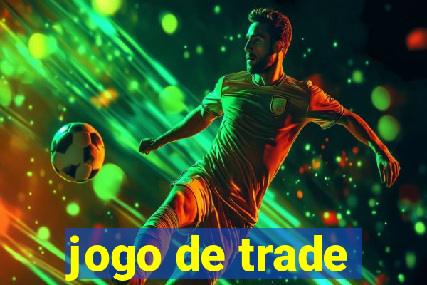 jogo de trade